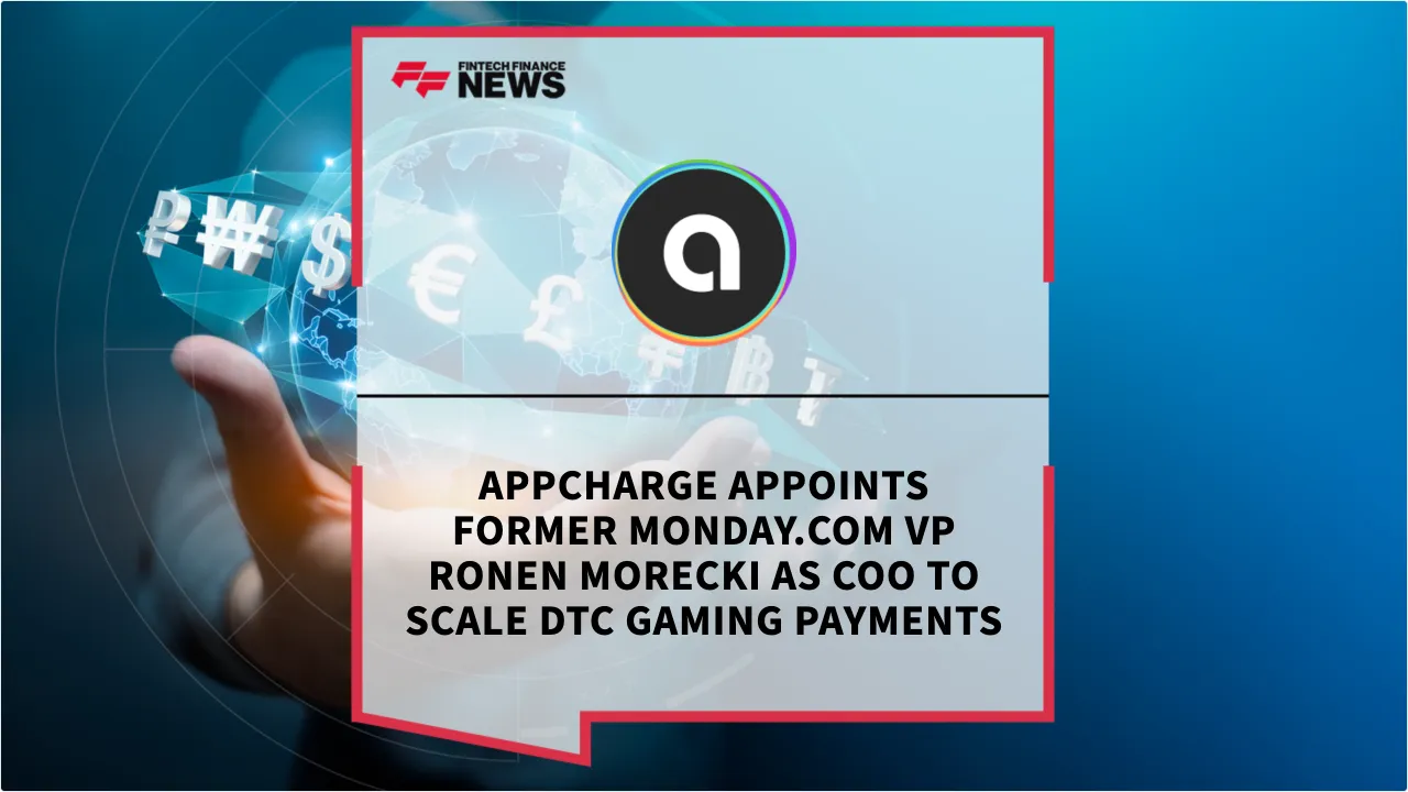 Press Release: Appcharge Appoints Former Monday.com VP Ronen Morecki as COO to Scale DTC Gaming Payments | Featured Image by FF News