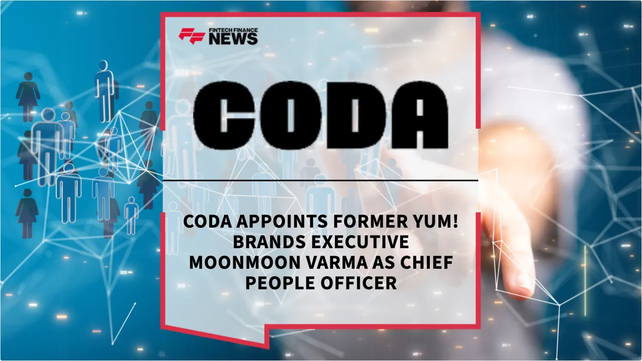 Press Release: Coda Appoints Former Yum! Brands Executive Moonmoon Varma as Chief People Officer | Featured Image by FF News