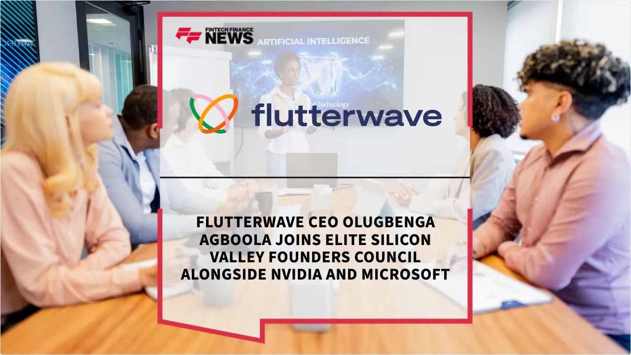 Press Release: Flutterwave CEO Olugbenga Agboola Joins Elite Silicon Valley Founders Council Alongside NVIDIA and Microsoft | Featured Image by FF News