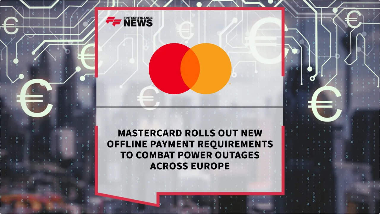 Press Release: Mastercard Rolls Out New Offline Payment Requirements to Combat Power Outages Across Europe | Featured Image by FF News
