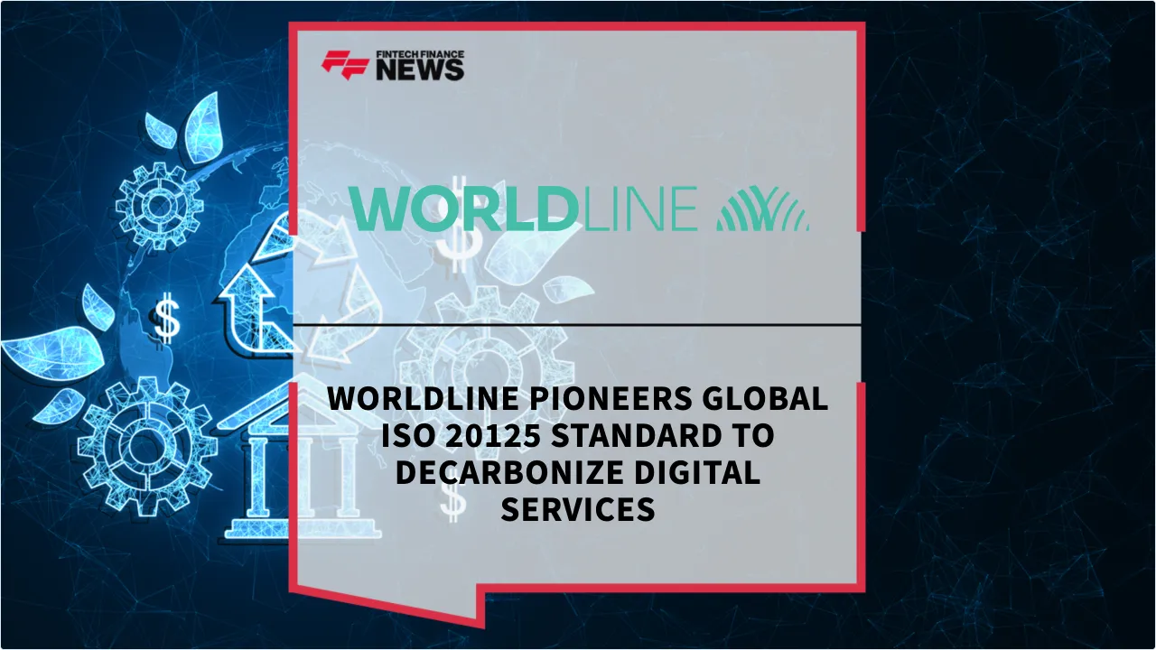 Press Release: Worldline Pioneers Global ISO 20125 Standard to Decarbonize Digital Services | Featured Image by FF News