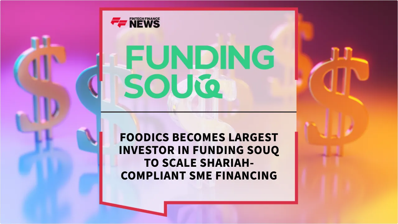 Press Release: Foodics Becomes Largest Investor in Funding Souq to Scale Shariah-Compliant SME Financing | Featured Image by FF News
