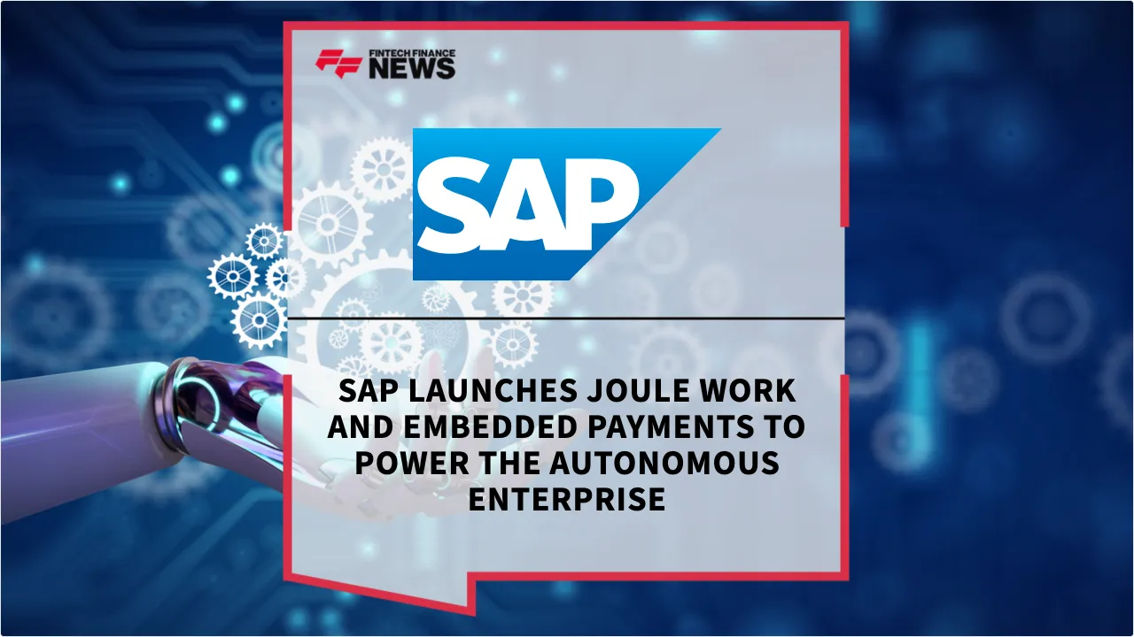 Press Release: SAP Launches Joule Work and Embedded Payments to Power the Autonomous Enterprise | Featured Image by FF News
