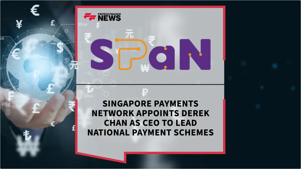 Press Release: Singapore Payments Network Appoints Derek Chan as CEO to Lead National Payment Schemes | Featured Image by FF News