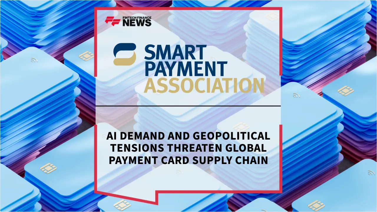 Press Release: AI Demand and Geopolitical Tensions Threaten Global Payment Card Supply Chain | Featured Image by FF News
