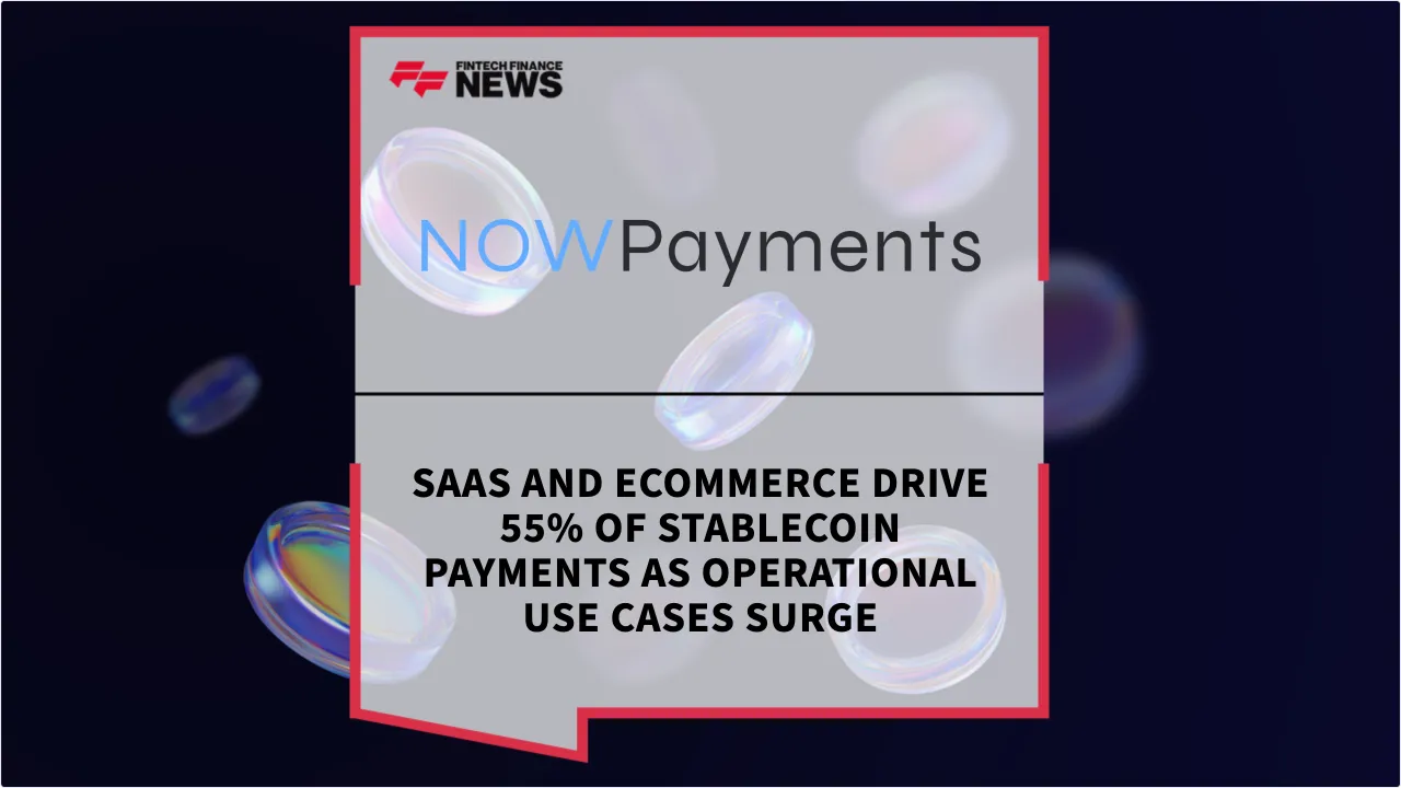 Press Release: SaaS and eCommerce Drive 55% of Stablecoin Payments as Operational Use Cases Surge | Featured Image by FF News