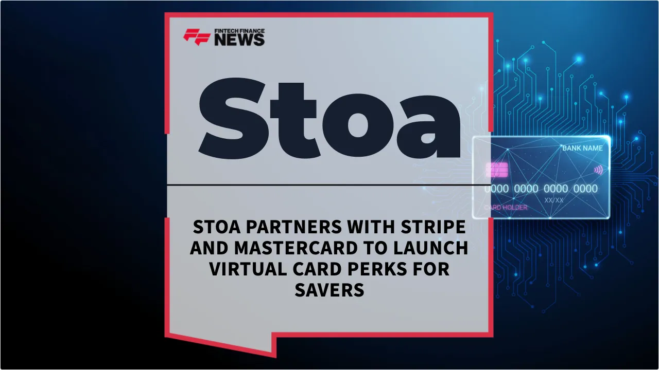 Press Release: Stoa Partners with Stripe and Mastercard to Launch Virtual Card Perks for Savers | Featured Image by FF News