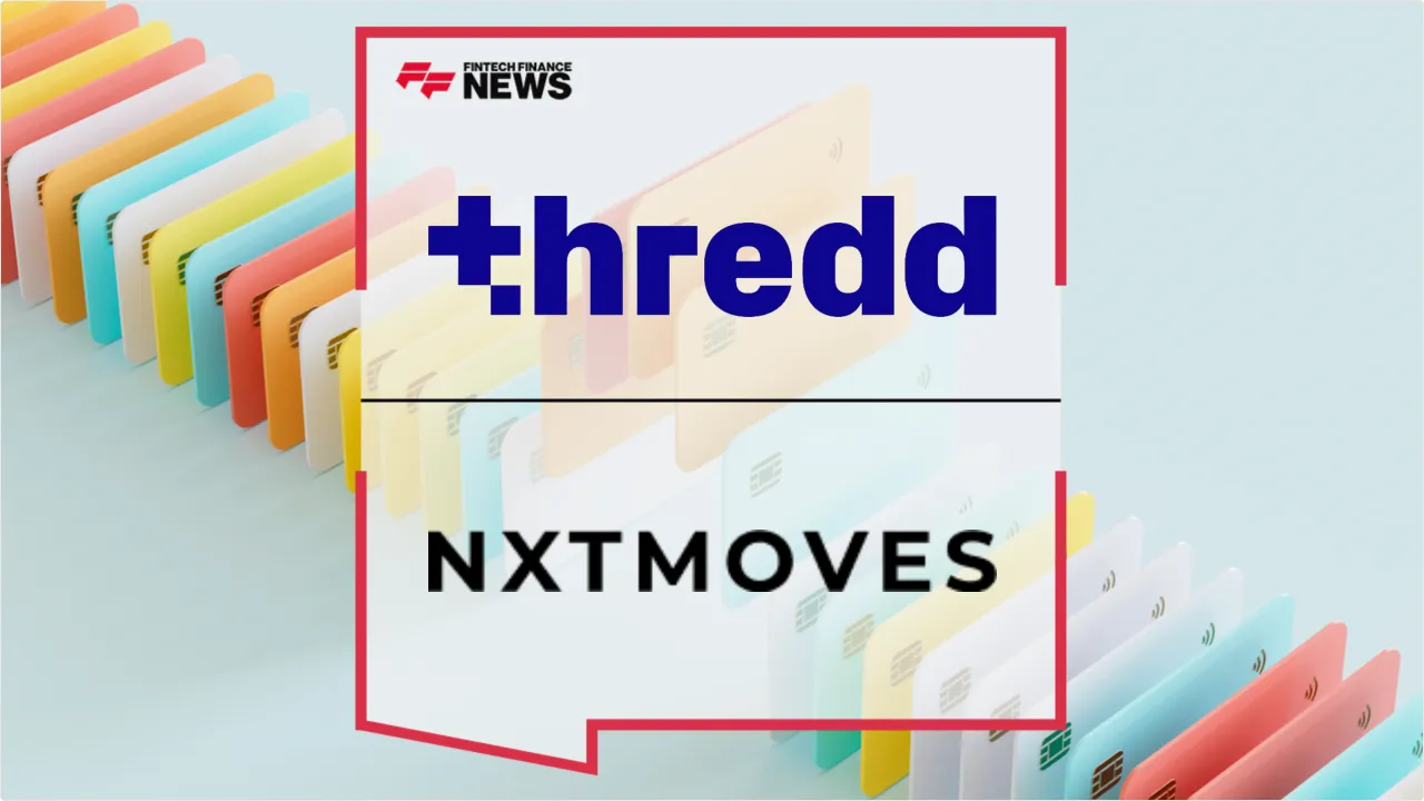 Press Release: Thredd and NXTMOVES Partner to Accelerate Credit Card Program Launches in the US | Featured Image by FF News