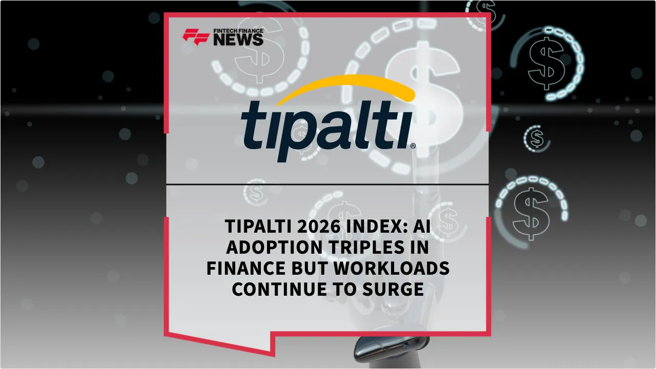 Press Release: Tipalti 2026 Index: AI Adoption Triples in Finance but Workloads Continue to Surge | Featured Image by FF News