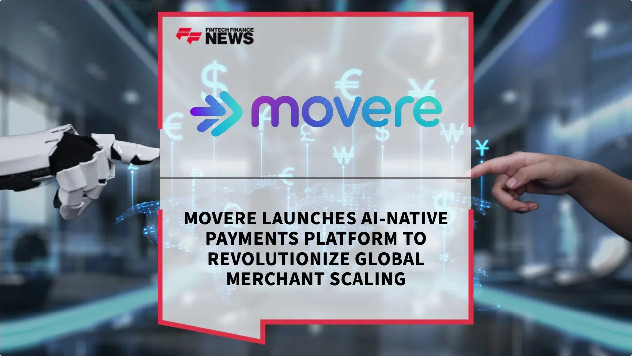 Press Release: Movere Launches AI-Native Payments Platform to Revolutionize Global Merchant Scaling | Featured Image by FF News