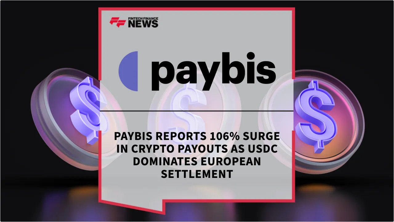 Press Release: Paybis Reports 106% Surge in Crypto Payouts as USDC Dominates European Settlement | Featured Image by FF News
