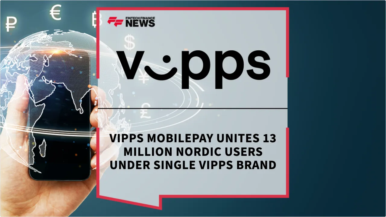 Press Release: Vipps MobilePay Unites 13 Million Nordic Users Under Single Vipps Brand | Featured Image by FF News