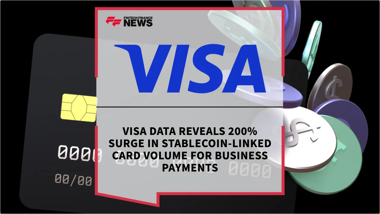 Press Release: Visa Data Reveals 200% Surge in Stablecoin-Linked Card Volume for Business Payments | Featured Image by FF News