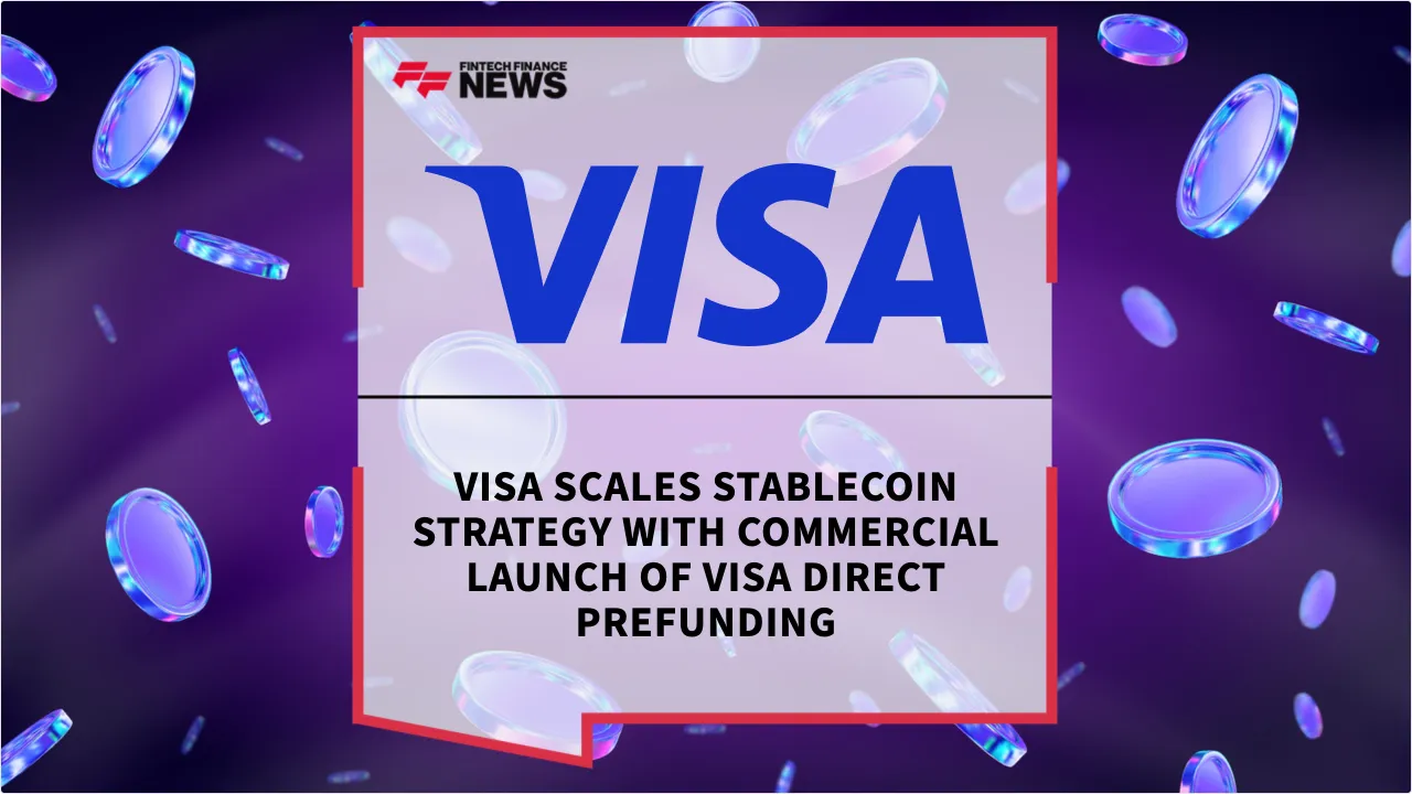 Press Release: Visa Scales Stablecoin Strategy with Commercial Launch of Visa Direct Prefunding | Featured Image by FF News