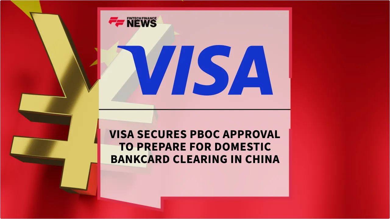 Press Release: Visa Secures PBOC Approval to Prepare for Domestic Bankcard Clearing in China | Featured Image by FF News