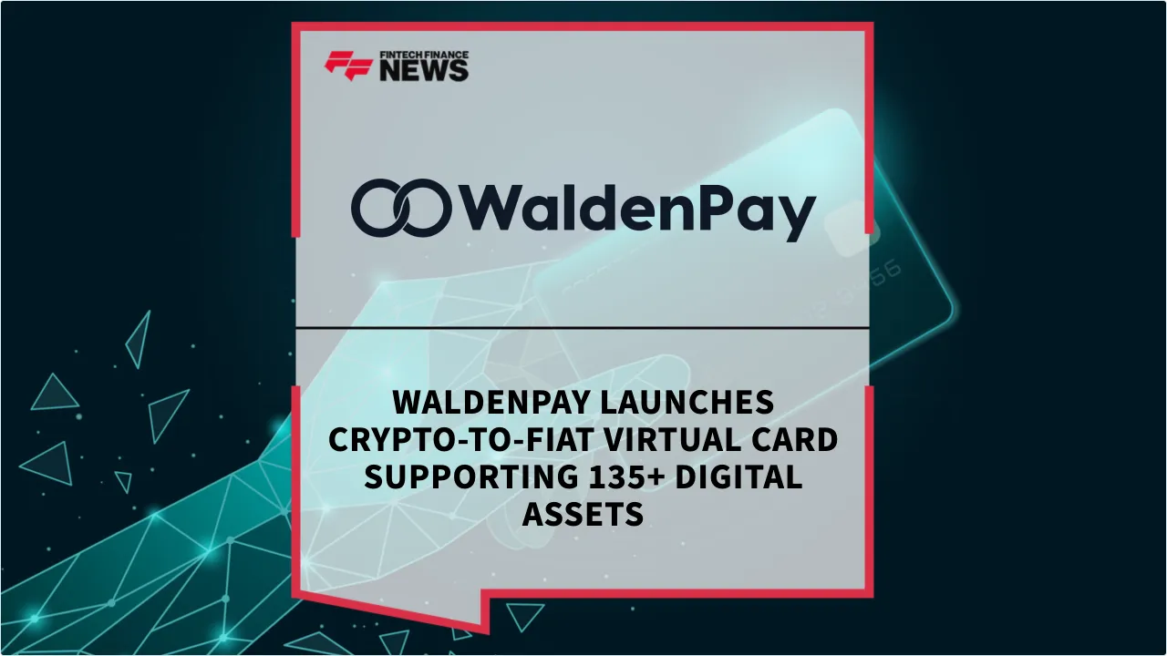 Press Release: WaldenPay Launches Crypto-to-Fiat Virtual Card Supporting 135+ Digital Assets | Featured Image by FF News