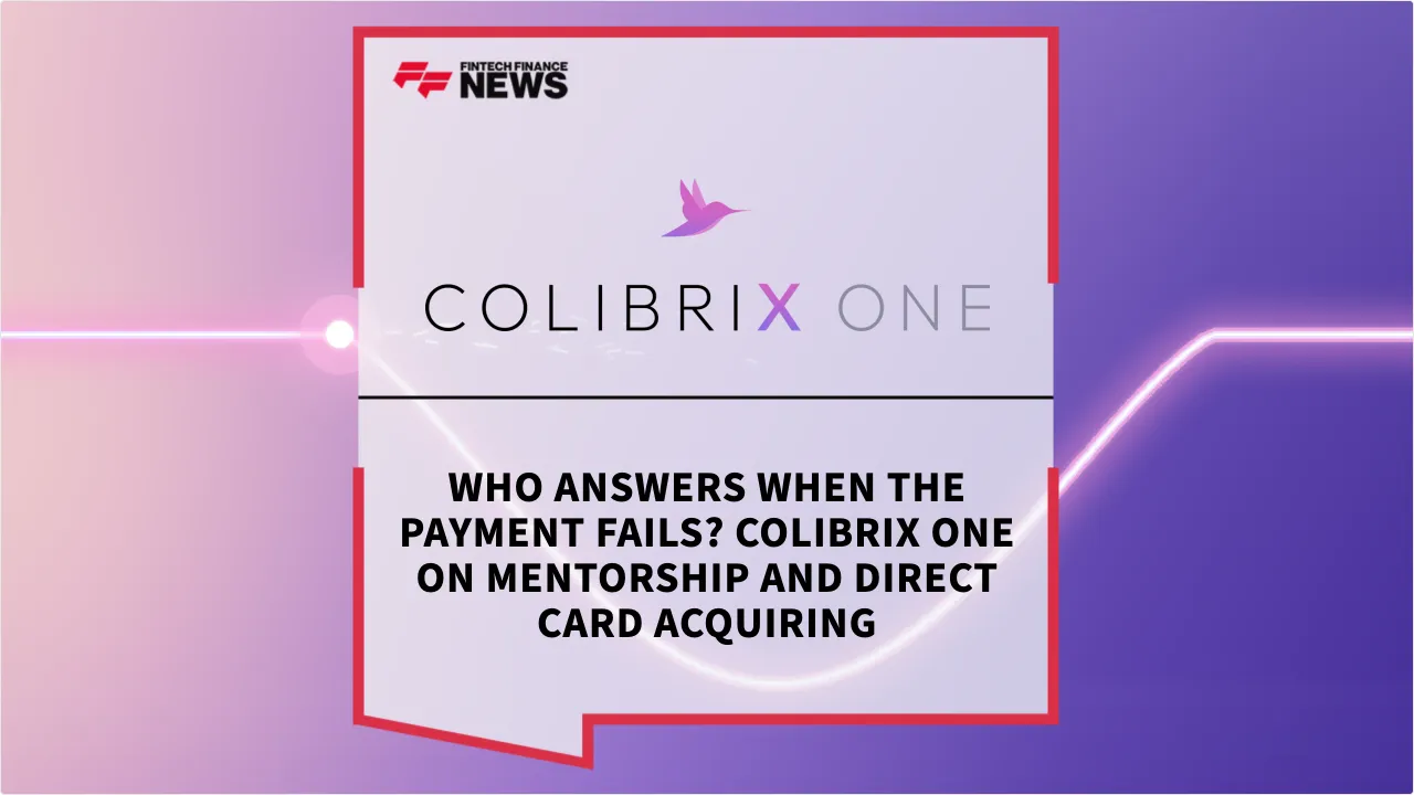 Press Release: Who Answers When the Payment Fails? COLIBRIX ONE on Mentorship and Direct Card Acquiring | Featured Image by FF News